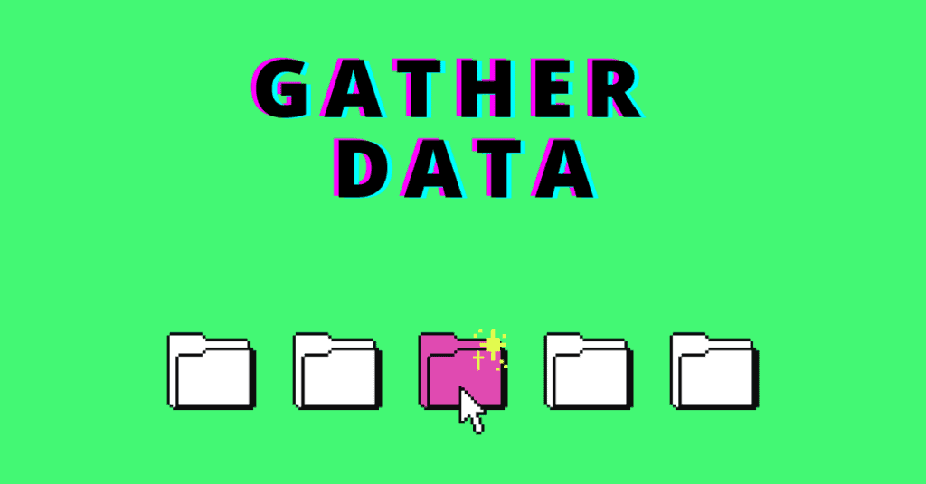 Gather Data