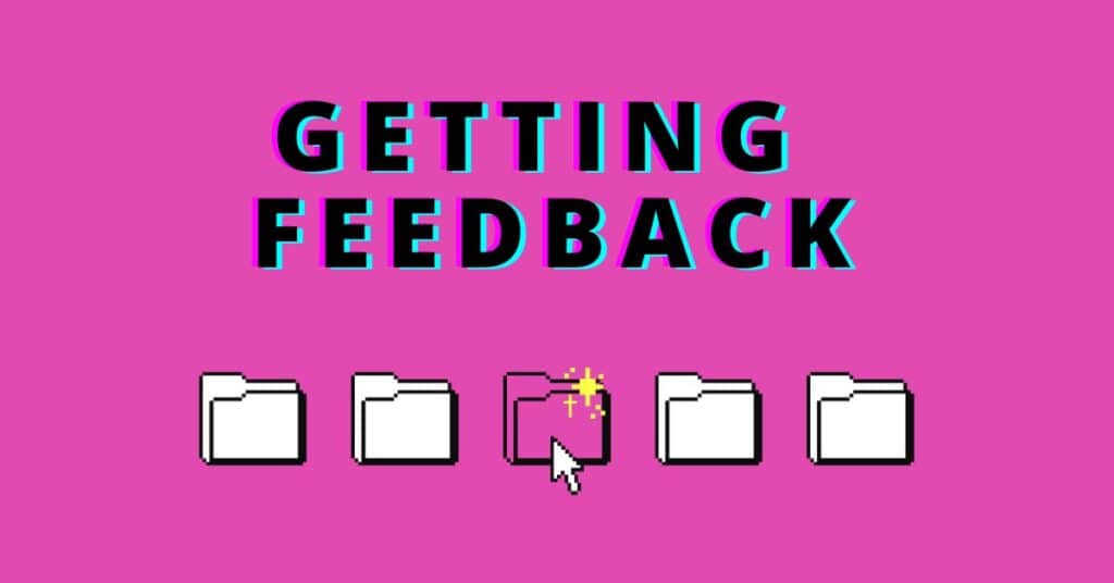 Getting Feedback