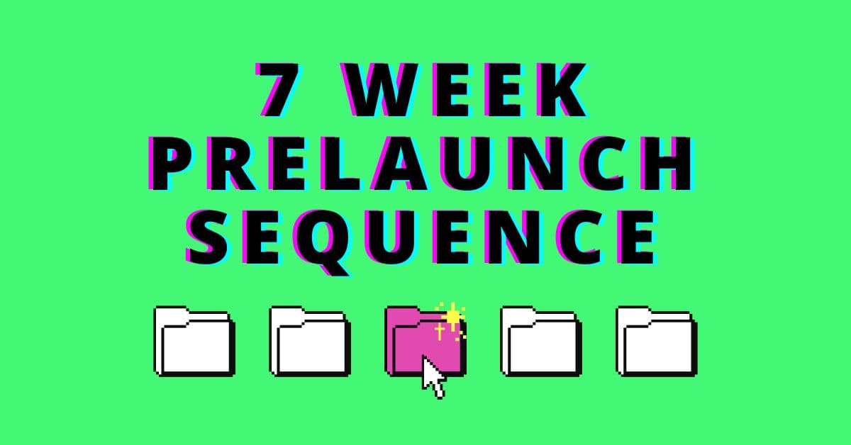 7 week prelaunch sequence