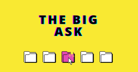 The Big Ask